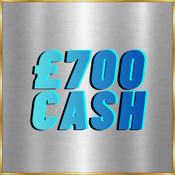 £700 CASH